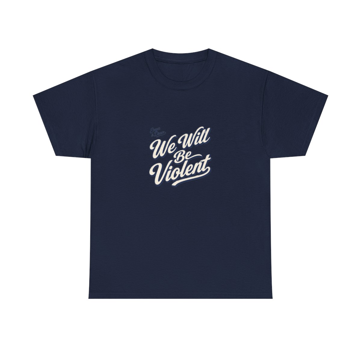 Emergency Intercom "We Will Be Violent" Unisex Tee